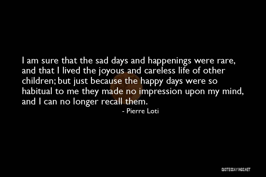 Happy Happenings Quotes By Pierre Loti