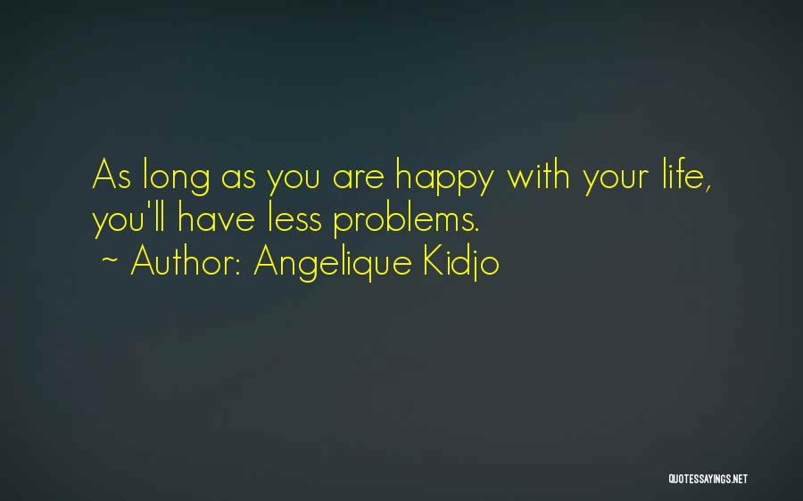 Happy Have You Quotes By Angelique Kidjo