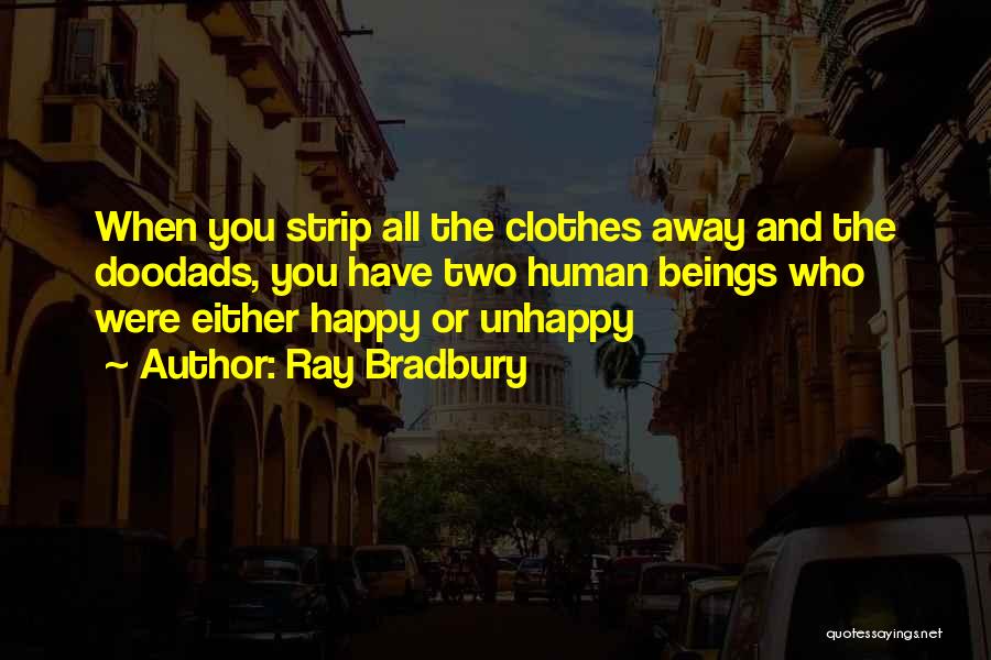 Happy Have You Quotes By Ray Bradbury