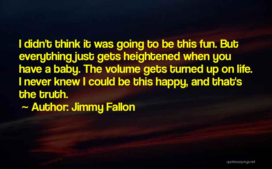 Happy Having A Baby Quotes By Jimmy Fallon