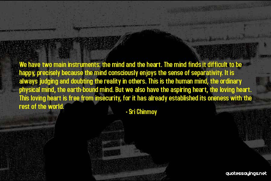 Happy Heart And Mind Quotes By Sri Chinmoy Happy Heart And Mind Quotes By Sri Chinmoy