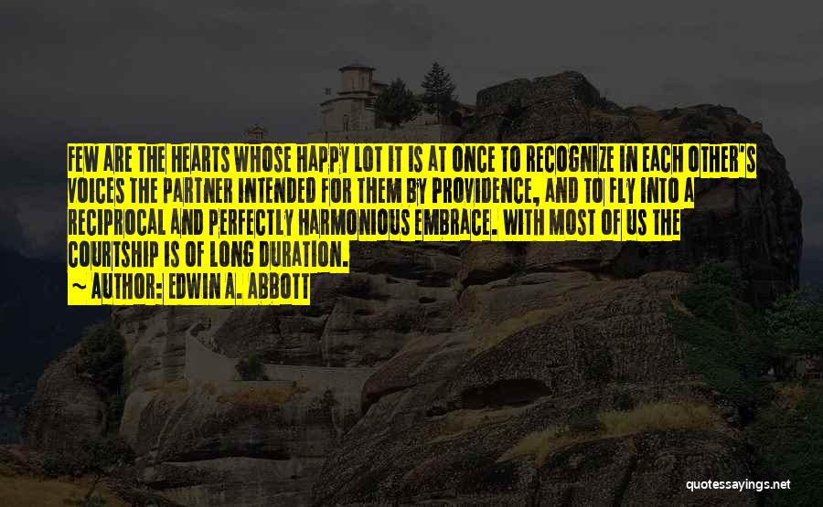 Happy Hearts Quotes By Edwin A. Abbott