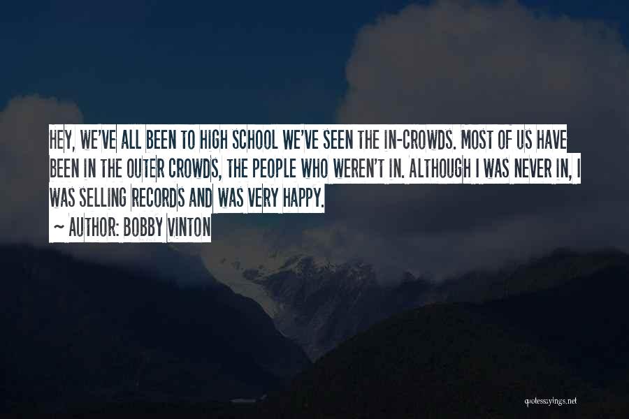 Happy High School Quotes By Bobby Vinton