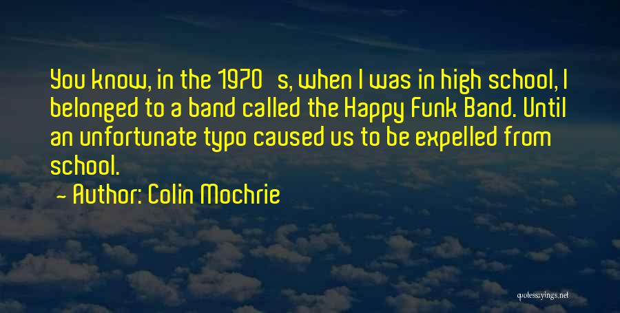 Happy High School Quotes By Colin Mochrie