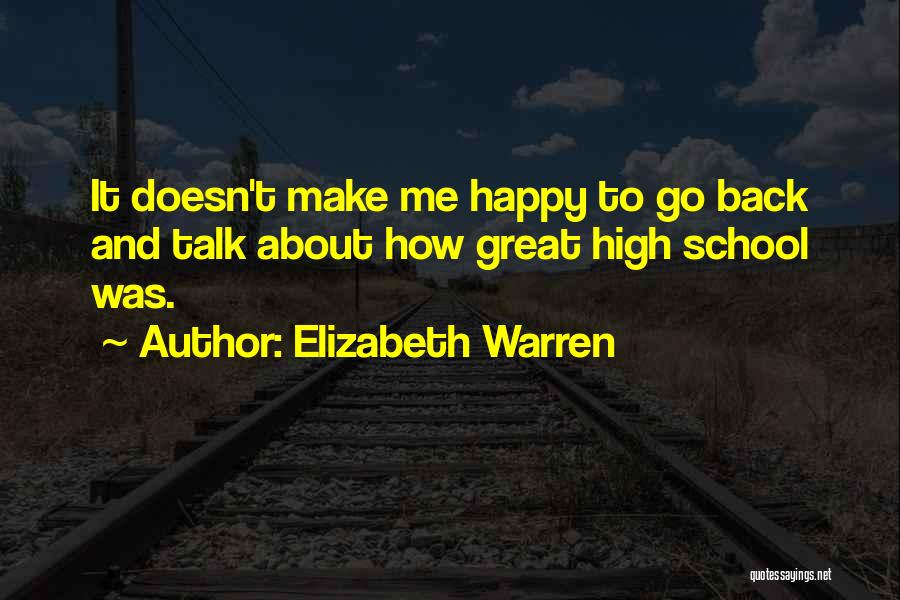 Happy High School Quotes By Elizabeth Warren