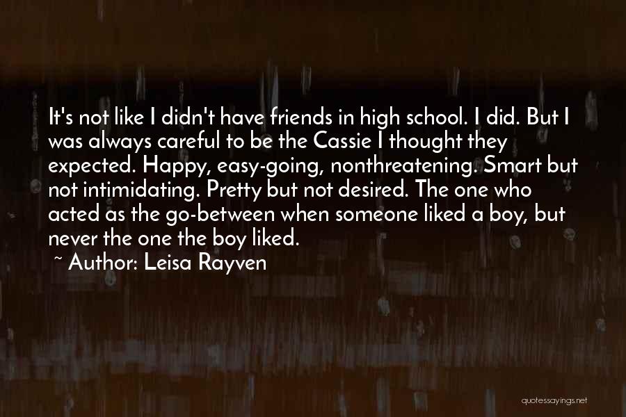 Happy High School Quotes By Leisa Rayven