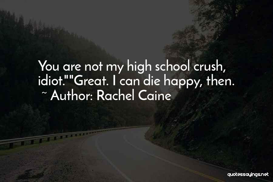 Happy High School Quotes By Rachel Caine
