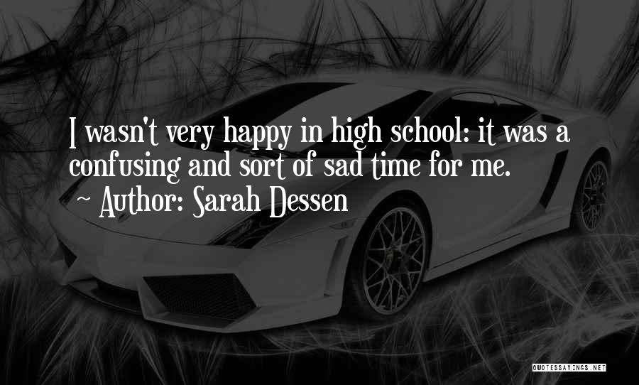 Happy High School Quotes By Sarah Dessen