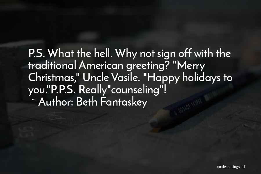 Happy Holidays Christmas Quotes By Beth Fantaskey