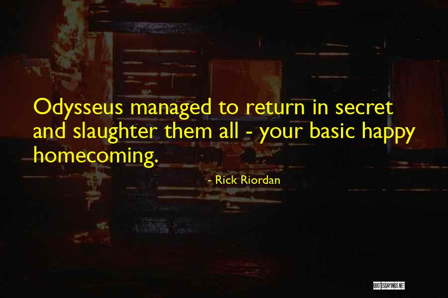 Happy Homecoming Quotes By Rick Riordan Happy Homecoming Quotes By Rick Riordan