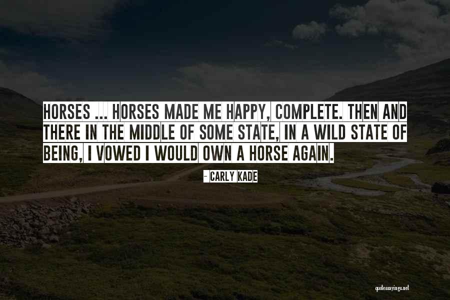 Happy Horse Quotes By Carly Kade Happy Horse Quotes By Carly Kade