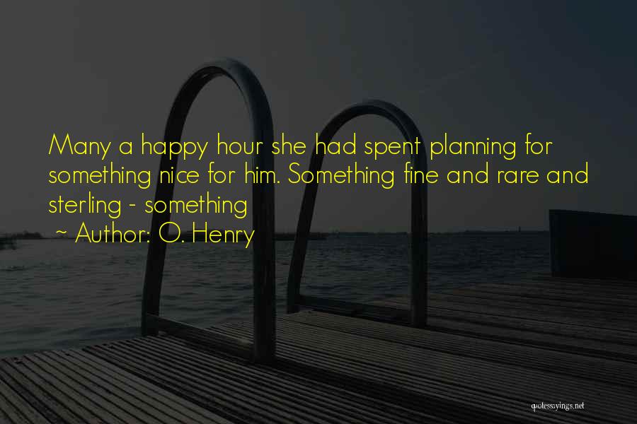 Happy Hour Quotes By O. Henry