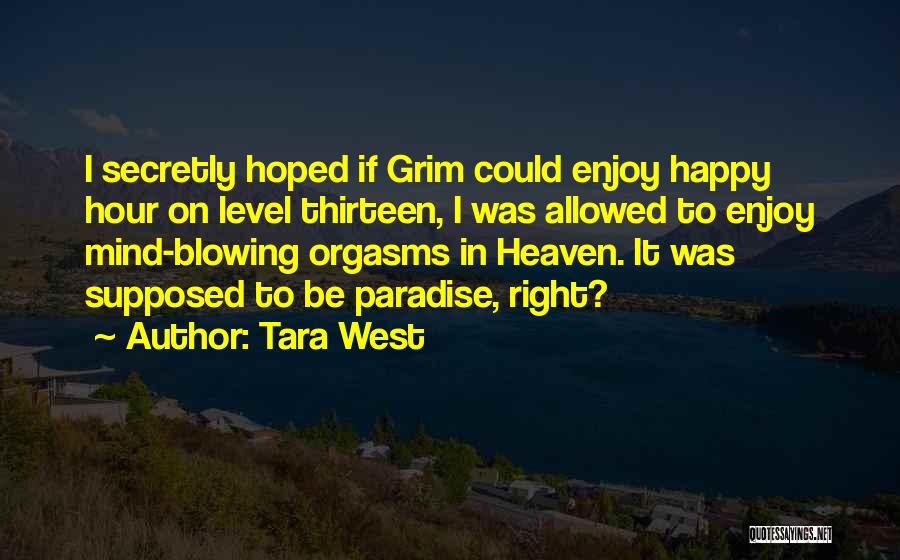 Happy Hour Quotes By Tara West