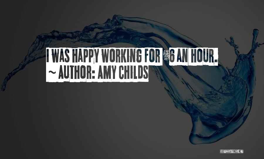 Happy Hours Quotes By Amy Childs