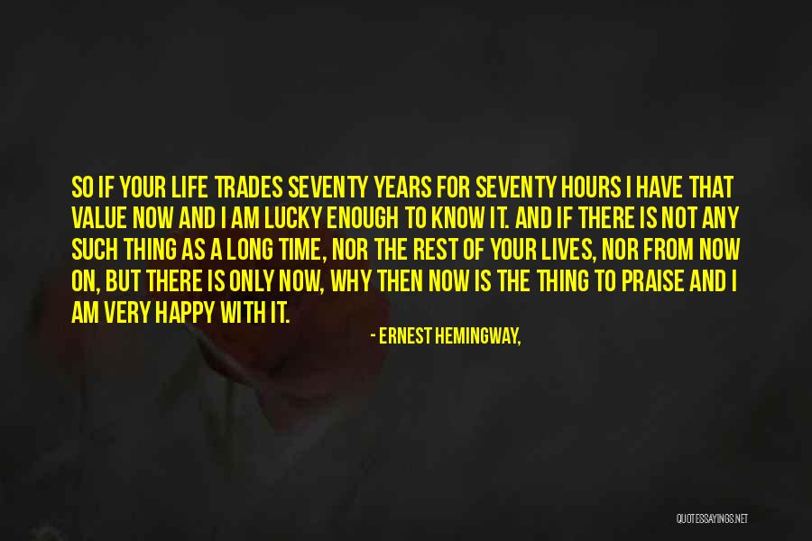 Happy Hours Quotes By Ernest Hemingway, Happy Hours Quotes By Ernest Hemingway,