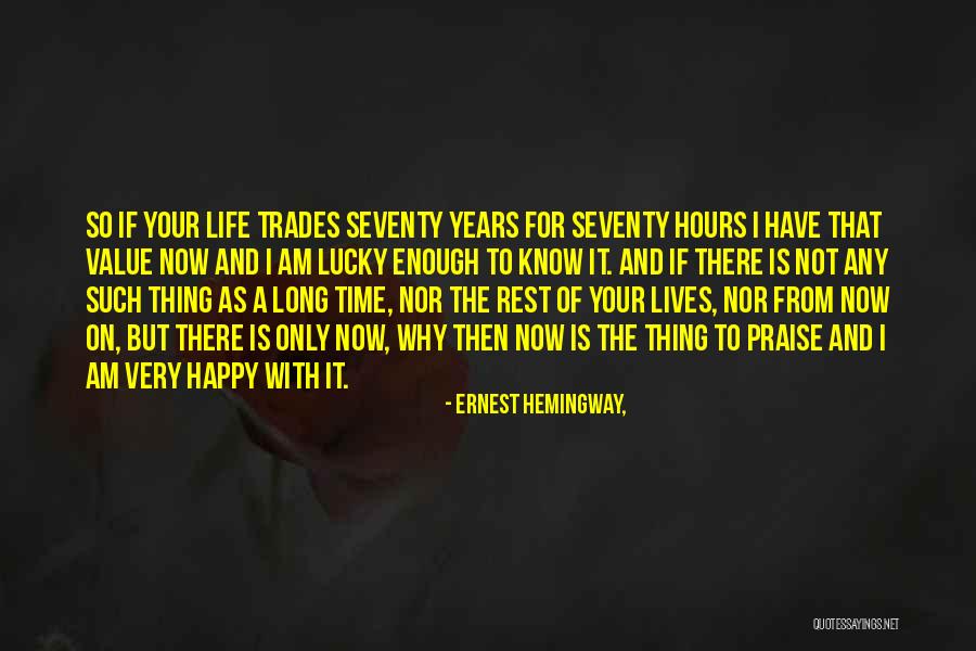 Happy Hours Quotes By Ernest Hemingway,