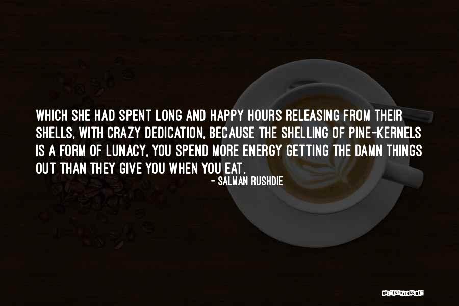 Happy Hours Quotes By Salman Rushdie