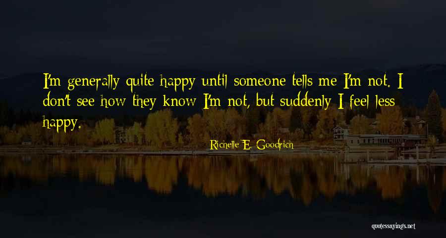 Happy How Quotes By Richelle E. Goodrich Happy How Quotes By Richelle E. Goodrich