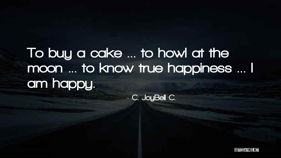 Happy Howl Quotes By C. JoyBell C.