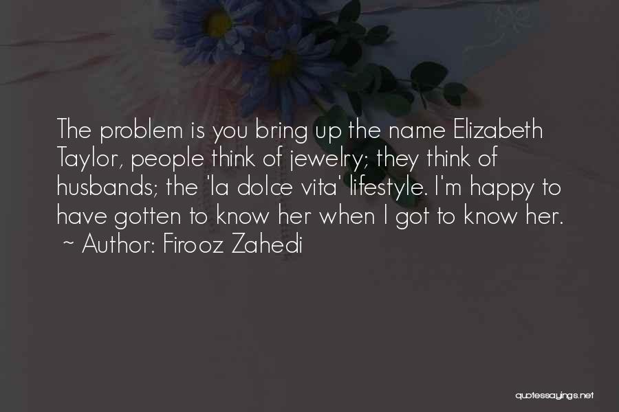 Happy Husbands Quotes By Firooz Zahedi