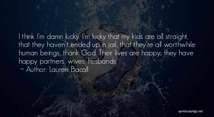 Happy Husbands Quotes By Lauren Bacall