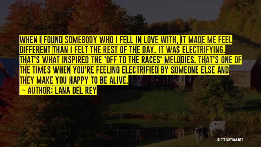 Happy I Love You Day Quotes By Lana Del Rey