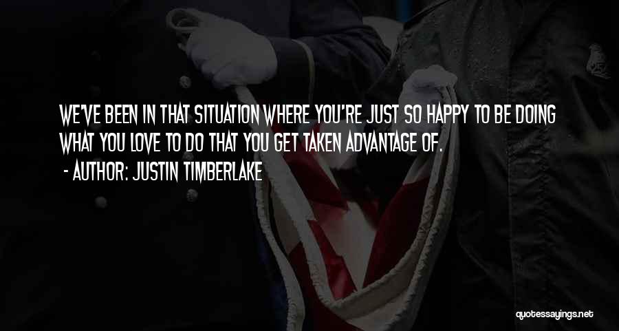 Happy In Any Situation Quotes By Justin Timberlake