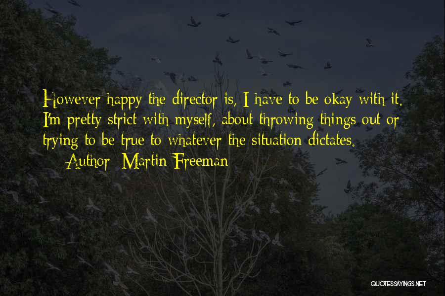 Happy In Any Situation Quotes By Martin Freeman