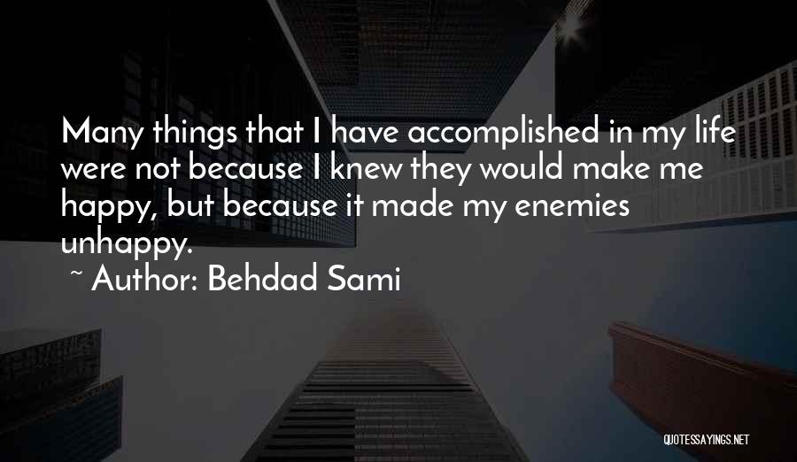 Happy In My Life Quotes By Behdad Sami