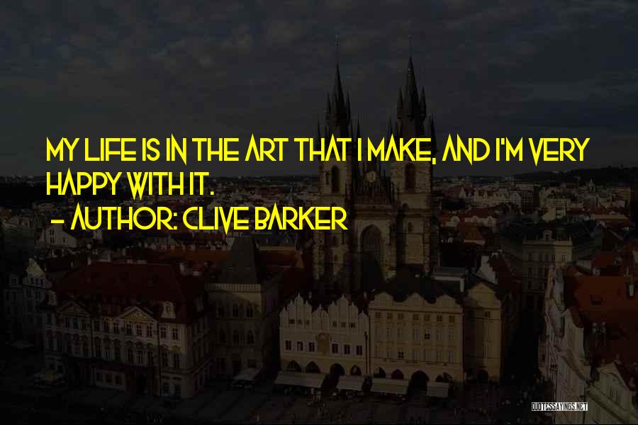 Happy In My Life Quotes By Clive Barker