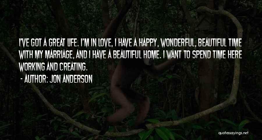 Happy In My Life Quotes By Jon Anderson