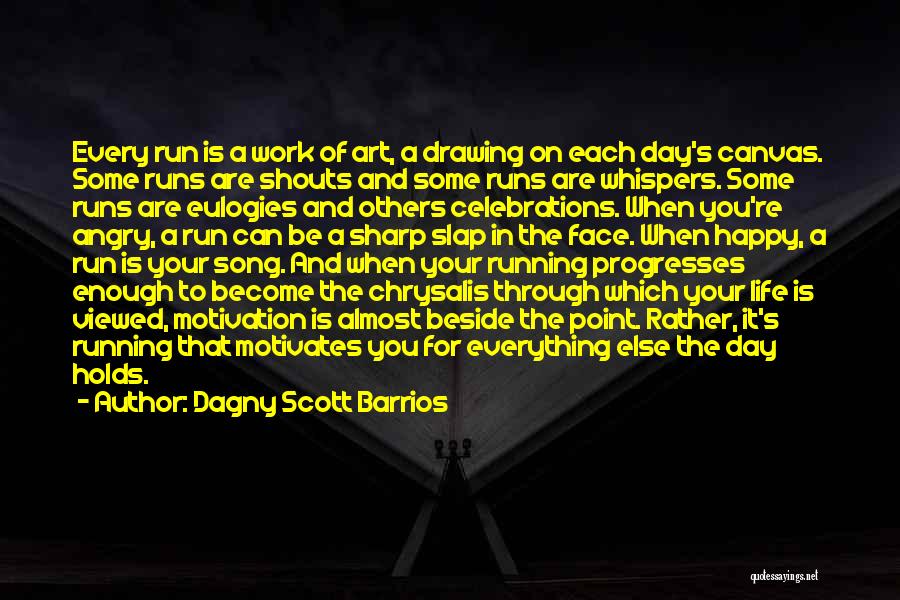 Happy In Your Face Quotes By Dagny Scott Barrios