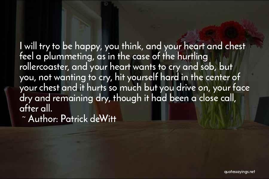 Happy In Your Face Quotes By Patrick DeWitt