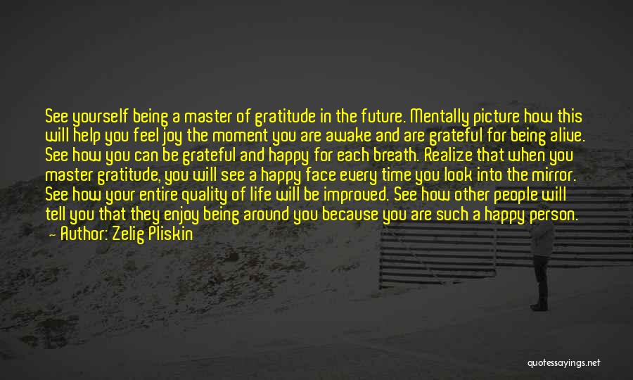 Happy In Your Face Quotes By Zelig Pliskin