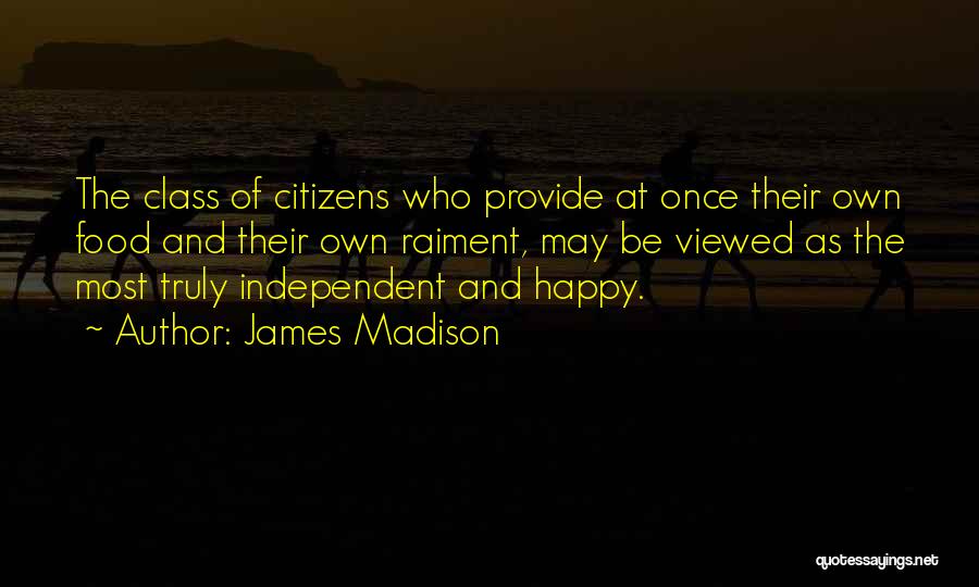 Happy Independence Quotes By James Madison