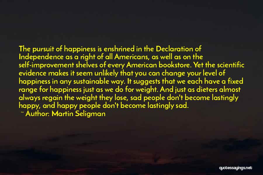 Happy Independence Quotes By Martin Seligman