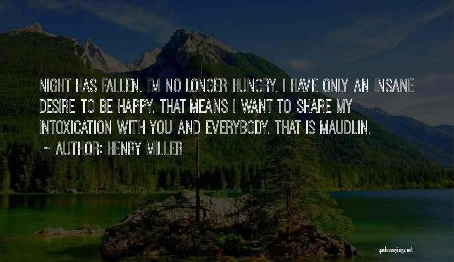 Happy Insane Quotes By Henry Miller