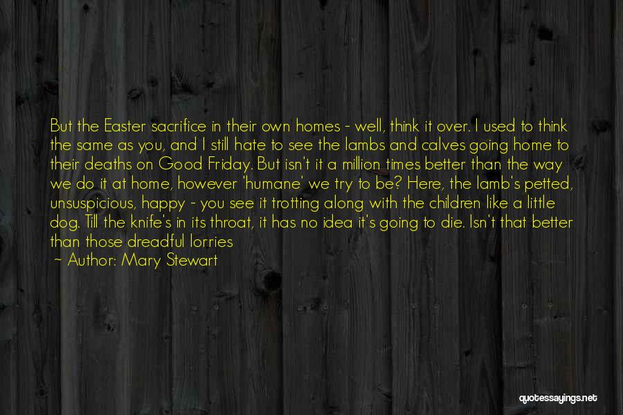 Happy Its Over Quotes By Mary Stewart