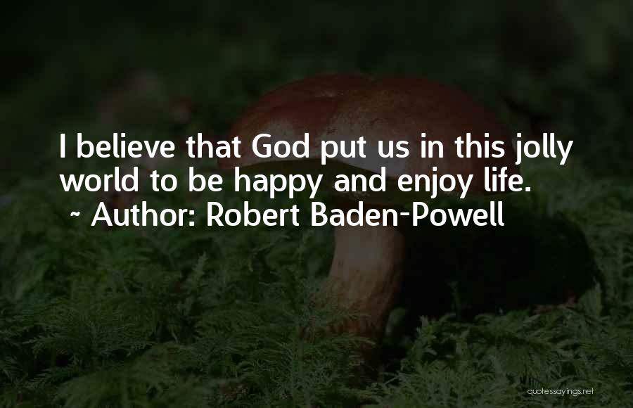 Happy Jolly Quotes By Robert Baden-Powell