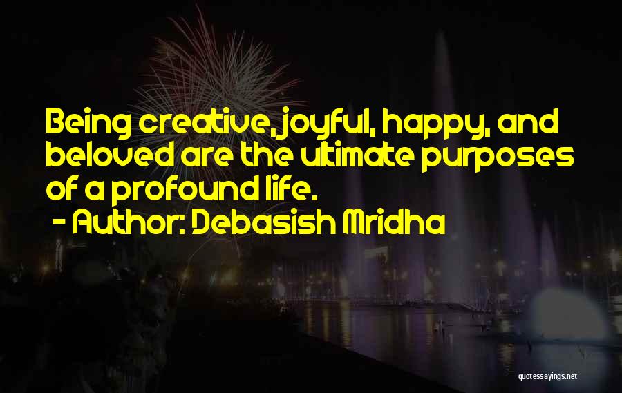 Happy Joyful Life Quotes By Debasish Mridha