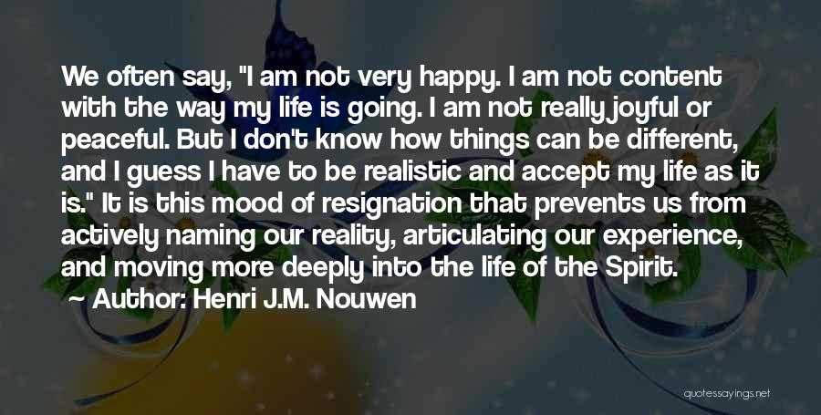 Happy Joyful Life Quotes By Henri J.M. Nouwen