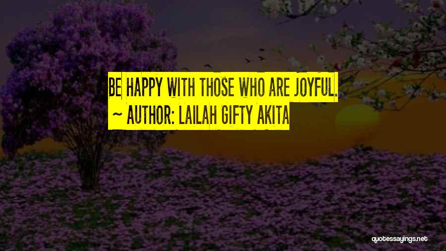 Happy Joyful Life Quotes By Lailah Gifty Akita