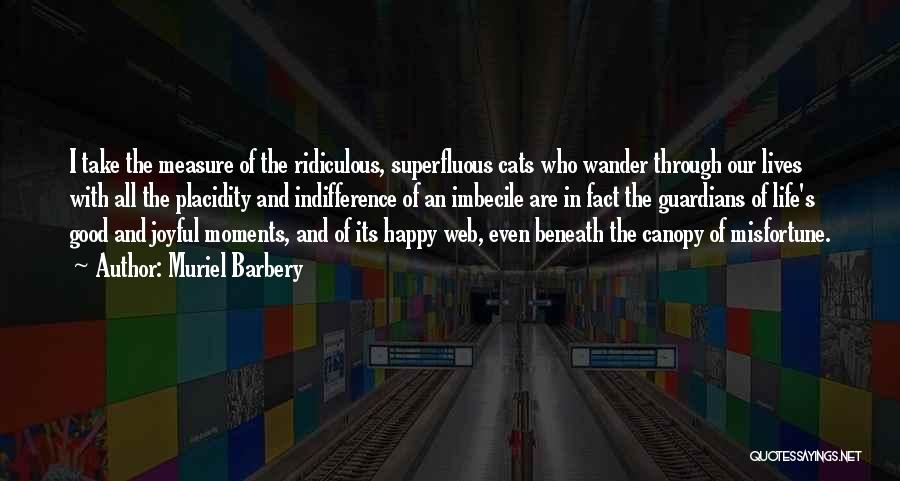 Happy Joyful Life Quotes By Muriel Barbery