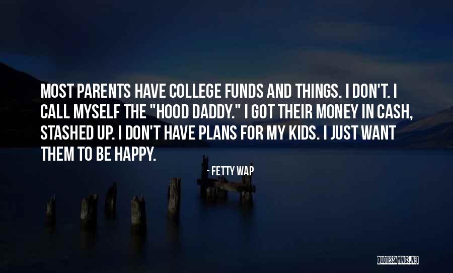 Happy Kids Quotes By Fetty Wap Happy Kids Quotes By Fetty Wap