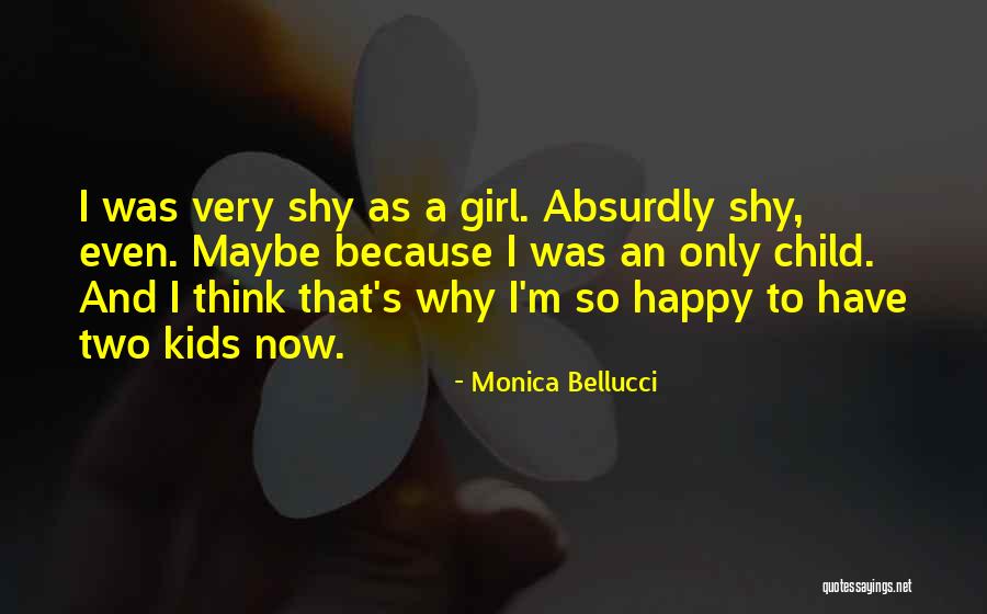 Happy Kids Quotes By Monica Bellucci Happy Kids Quotes By Monica Bellucci