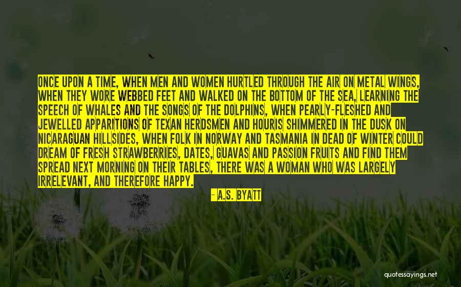 Happy Learning Quotes By A.S. Byatt Happy Learning Quotes By A.S. Byatt