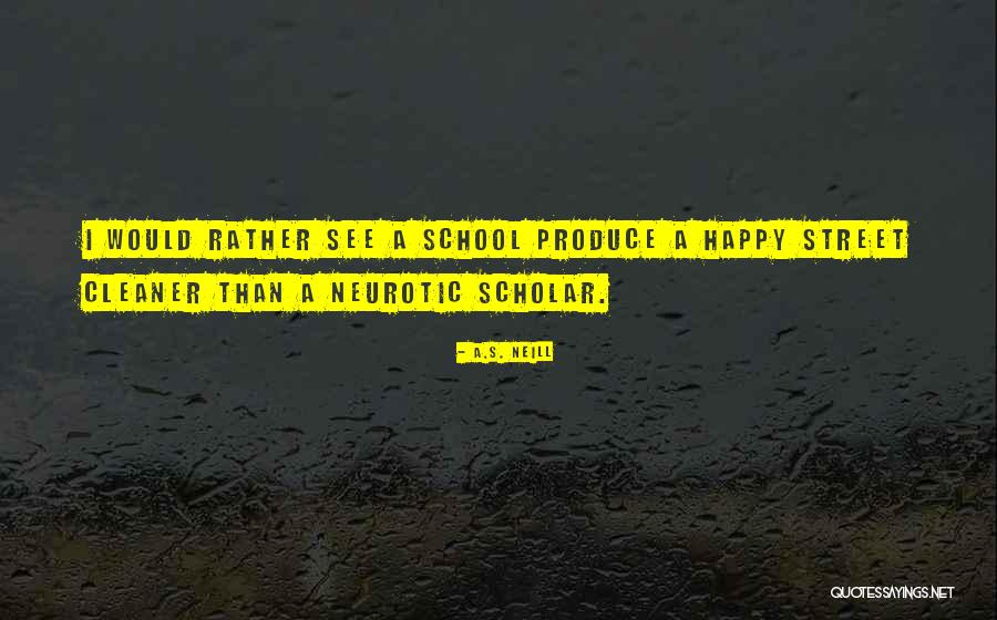 Happy Learning Quotes By A.S. Neill Happy Learning Quotes By A.S. Neill