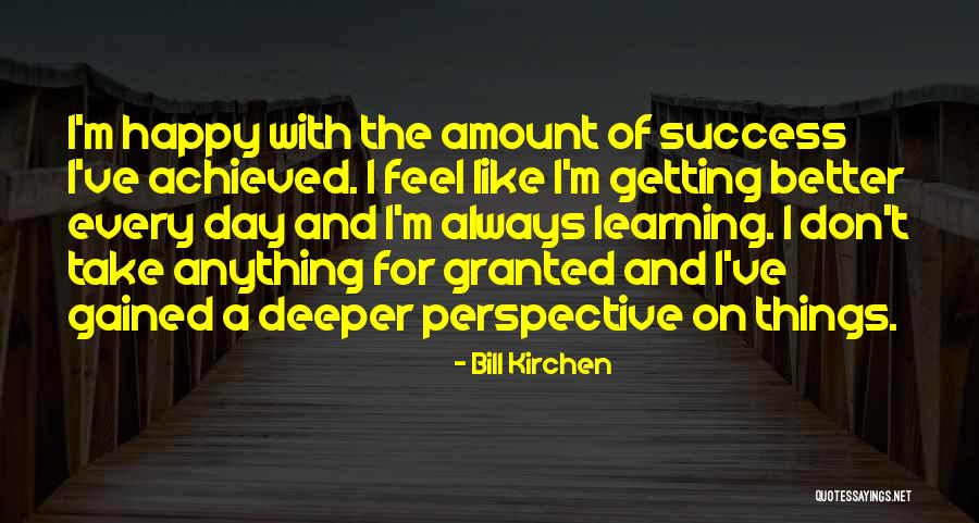 Happy Learning Quotes By Bill Kirchen Happy Learning Quotes By Bill Kirchen