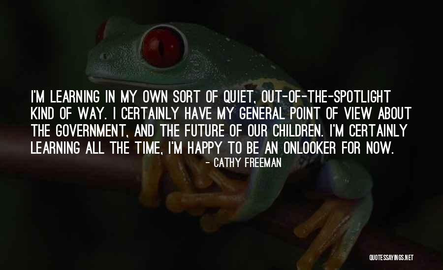Happy Learning Quotes By Cathy Freeman Happy Learning Quotes By Cathy Freeman