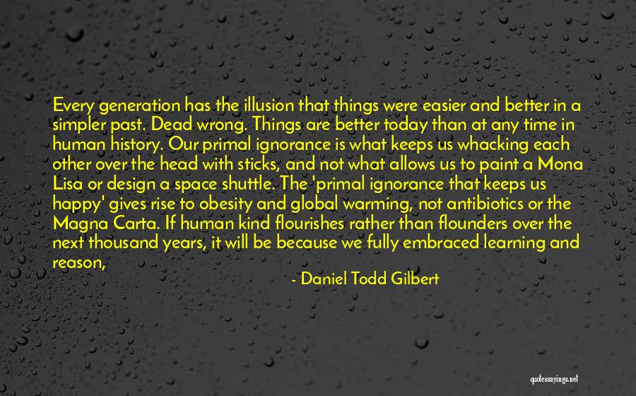 Happy Learning Quotes By Daniel Todd Gilbert Happy Learning Quotes By Daniel Todd Gilbert